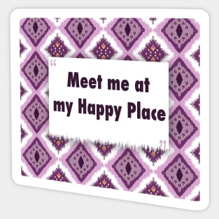 Meet me at my Happy Place ikat Sticker